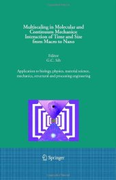 book Multiscaling in Molecular and Continuum Mechanics: Interaction of Time and Size from Macro to Nano: Application to Biology, Physics, Material Science, Mechanics, Structural and Processing Engineering