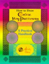 book How to Draw Celtic Key Patterns: A Practical Handbook