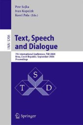 book Text, Speech and Dialogue: 7th International Conference, Tsd 2004, Brno, Czech Republic, September 8-11, 2004, Proceedings