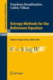 book Entropy Methods for the Boltzmann Equation: Lectures from a Special Semester at the Centre Émile Borel, Institut H. Poincaré, Paris, 2001