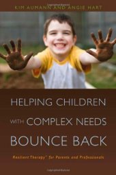 book Helping Children with Complex Needs Bounce Back: Resilient Therapy for Parents and Professionals