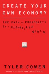 book Create Your Own Economy: The Path to Prosperity in a Disordered World