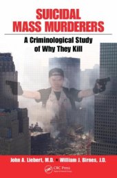 book Suicidal Mass Murderers: A Criminological Study of Why They Kill