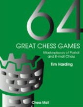 book 64 Great Chess Games: Instructive Classics from the World of Correspondence Chess