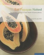 book Eat Papayas Naked: The pH Balanced Diet for Super Health And Glowing Beauty