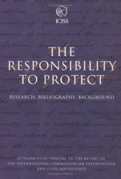 book The Responsibility to Protect: Supplemental Volume: Research, Bibliography, Background (Responsibility to Protect)