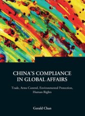 book China's Compliance in Global Affairs: Trade, Arms Control, Environmental Protection, Human Rights (Series on Contemporary China, 3 (Series on Contemporary China)