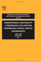 book Understanding Adaptability, Volume 6: A Prerequisite for Effective Performance within Complex Environments (Advances in Human Performance and Cognitive Engineering Research)