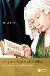 book The Performance of Reading: An Essay in the Philosophy of Literature (New Directions in Aesthetics)