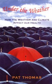 book Under the Weather: How Weather and Climate Affect Our Health