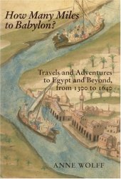 book How Many Miles to Babylon?: Travels and Adventures to Egypt and Beyond, From 1300 to 1640