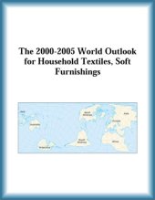 book The 2000-2005 World Outlook for Household Textiles, Soft Furnishings (Strategic Planning Series)