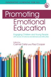 book Promoting Emotional Education: Engaging Children and Young People With Social, Emotional, and Behavioural Difficulties (The 'innovative Learning for All')