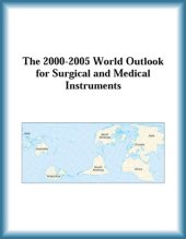 book The 2000-2005 World Outlook for Surgical and Medical Instruments (Strategic Planning Series)