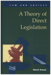 book A Theory of Direct Legislation (Law and Society) (Law and Society)