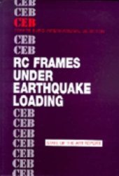 book Reinforced Concrete Frames Under Earthquake Loading: State of the Art Report