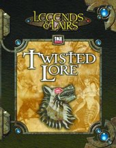 book Twisted Lore (Legends & Lairs, d20 System)