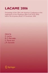 book LACAME 2006: Proceedings of the 10th Latin American Conference on the Applications of the Mössbauer Effect, (LACAME 2006) held in Rio de Janeiro City, Brazil, 5-9 November 2006