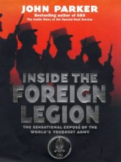 book Inside the Foreign Legion: The Sensational Story of the World's Toughest Army