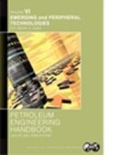 book Petroleum Engineering Handbook: Emerging and Peripheral Technologies. Vol. 6