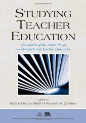 book Studying Teacher Education: The Report of the AERA Panel on Research and Teacher Education