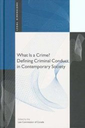 book What Is a Crime? Defining Criminal Conduct in Contemporary Society (Legal Dimensions)