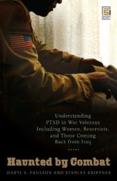 book Haunted by Combat: Understanding PTSD in War Veterans Including Women, Reservists, and Those Coming Back from Iraq