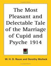 book The Most Pleasant and Delectable Tale of the Marriage of Cupid and Psyche 1914