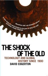 book The Shock of the Old: Technology and Global History Since 1900