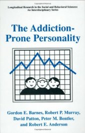 book The Addiction-Prone Personality (Longitudinal Research in the Social and Behavioral Sciences: An Interdisciplinary Series)