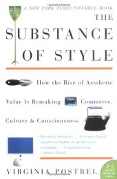 book The Substance of Style: How the Rise of Aesthetic Value Is Remaking Commerce, Culture, and Consciousness (P.S.)