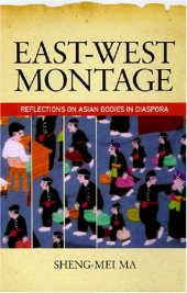 book East-West Montage: Reflections on Asian Bodies in Diaspora