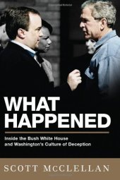 book What Happened: Inside the Bush White House and Washington's Culture of Deception