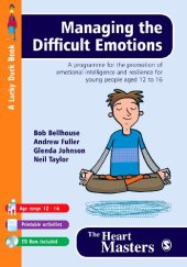 book Managing the Difficult Emotions: A Programme for the Promotion of Emotional Intelligence and Resilience for Young People Aged 12 To 16 (Lucky Duck Books)