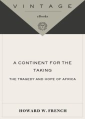 book A Continent for the Taking: The Tragedy and Hope of Africa