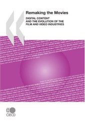 book Remaking the Movies:  Digital Content and the Evolution of the Film and Video Industries