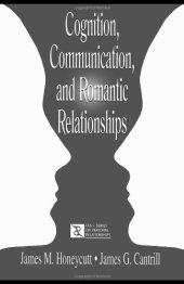 book Cognition, Communication, and Romantic Relationships (LEA's Series on Personal Relationships)