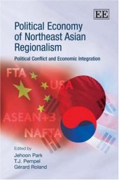 book Political economy of northeast Asian regionalism: political conflict and economic integration