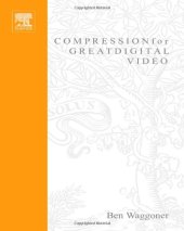 book Compression for Great Digital Video: Power Tips, Techniques, and Common Sense