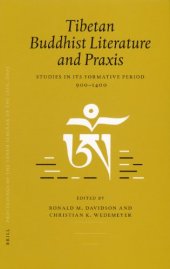 book Proceedings of the Tenth Seminar of the IATS, 2003, Tibetan Buddhist Literature and Praxis: Studies in Its Formative Period, 900-1400