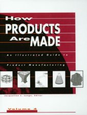 book How Products Are Made: An Illustrated Guide to Product Manufacturing (How Products Are Made) Volume 4