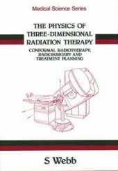 book The Physics of Three-Dimensional Radiation Therapy: Conformal Radiotherapy, Radiosurgery and Treatment Planning (Medical Sciences Series)