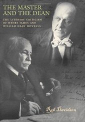 book The Master And The Dean: The Literary Criticism Of Henry James And William Dean Howells