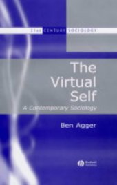 book The Virtual Self: A Contemporary Sociology (21st Century Sociology)