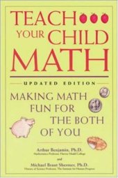 book Teach Your Child Math : Making Math Fun for the Both of You