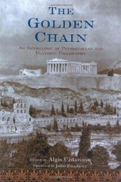 book The Golden Chain: An Anthology of Pythagorean and Platonic Philosophy (Treasures of the World's Religions)