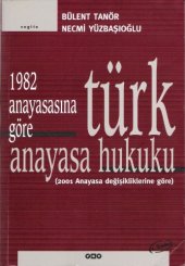 book 1982 Anayasasına göre Türk Anayasa Hukuku: 2001 Anayasa değişikliklerine göre