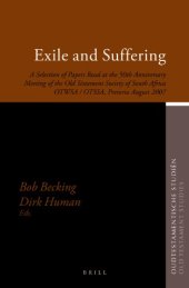 book Exile and Suffering. A Selection of Papers Read at the 50th Anniversary Meeting of the Old Testament Society of South Africa OTWSA OTSSA Pretoria August 2007