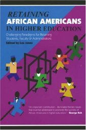 book Retaining African Americans in Higher Education: Challenging Paradigms for Retaining Students, Faculty and Administrators