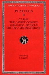 book Plautus, Vol. II (Casina. The Casket Comedy. Curculio. Epidicus. The Two Menaechmuses)